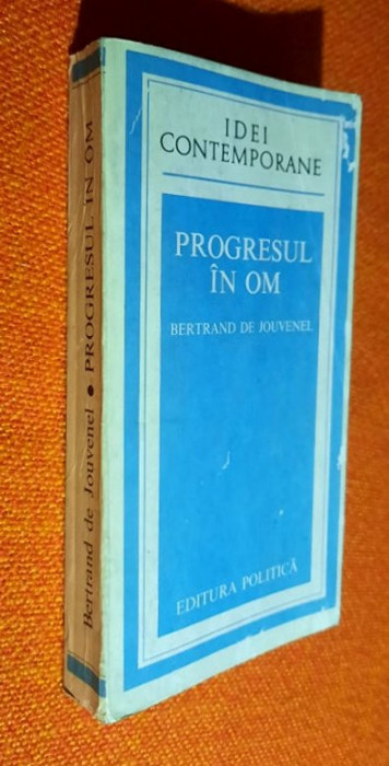 Progresul &icirc;n om - Bertrand De Jouvenel 1983