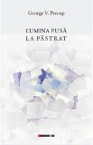 Lumina pusa la pastrat - George V. Precup
