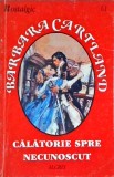 Barbara Cartland - Calatorie spre necunoscut
