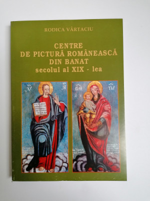 Rodica Vartaciu - Centre de pictura romaneasca din Banat sec. 19, Timisoara foto