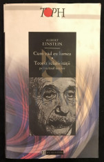 ALBERT EINSTEIN - CUM VAD EU LUME - TEORIA RELATIVITATII pe intelesu tuturor, 2000 foto