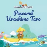 Pescarul Urashima Taro. Primele mele povesti - Editura Litera