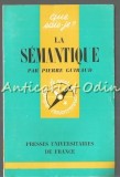Cumpara ieftin La Semantique - Pierre Guiraud, Franceza, Presses Universitaires de France, 1962, Semantica