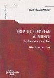 Dreptul european al muncii. Legislatie, doctrina, jurisprudenta. Editia a II-a revizuita si adaugita