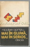 Mai In Gluma Mai In Serios - Nicolae Oprisiu - Amuzamente Matematice - Dacia 1981 - Matematica - Carte