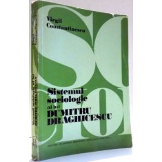 SISTEMUL SOCIOLOGIC A LUI DUMITRU DRAGHICESCU de VIRGIL CONSTANTINESCU , 1976
