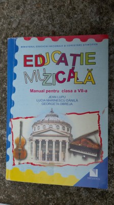 EDUCATIE MUZICALA CLASA A VII A - LUPU ,DANILA ,OBREJA , EDITURA NICULESCU foto