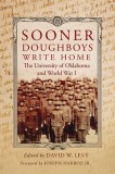 Sooner Doughboys Write Home: The University of Oklahoma and World War I