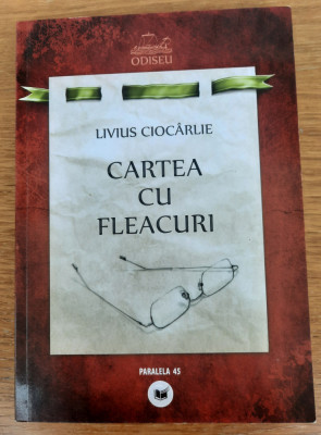 Cartea cu fleacuri, Livius Cioc&amp;acirc;rlie foto