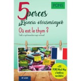 PONS 5 perces francia olvasm&aacute;nyok - O&uacute; est le thym? - Romain Allais