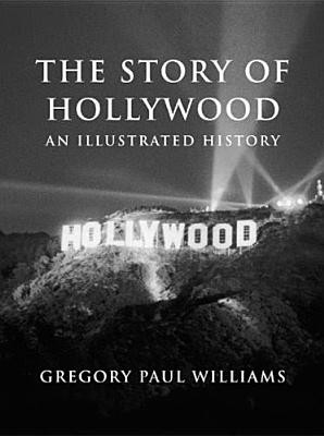 The Story of Hollywood: An Illustrated History foto