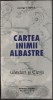 GEORGE TARNEA: CARTEA INIMII ALBASTRE: GANDURI SI ELEGII/2001/DEDICATIE-AUTOGRAF