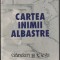 GEORGE TARNEA: CARTEA INIMII ALBASTRE: GANDURI SI ELEGII/2001/DEDICATIE-AUTOGRAF