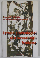 ISTORIA GINECOLOGIEI SI A SEXUALITATII FEMININE de ANCA PATRASCU si MIHAELA LIANA IONESCU , 1998 foto