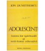 Ion Dumitrescu - Adolescentii - lumea lor spirituala si activitatea