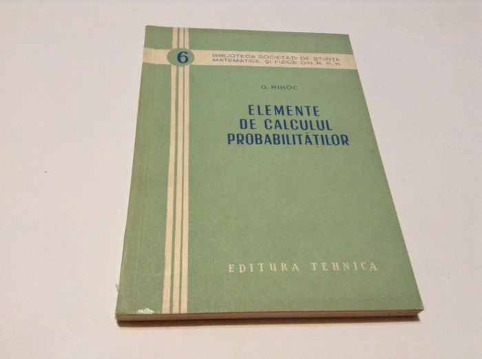 G MIHOC ELEMENTE DE CALCULUL PROBABILITATILOR,RM3