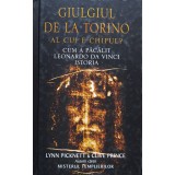 Giulgiul de la Torino. Al cui e chipul? Cum a pacalit Leonardo da Vinci istoria - 2005 - Lynn Picknett (xx931)