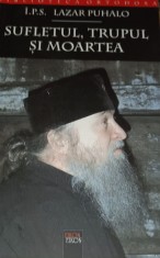 SUFLETUL TRUPUL SI MOARTEA IPS Lazar Puhalo foto