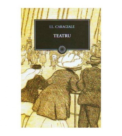 Ion Luca Caragiale - Teatru (Vol.91) - 109462