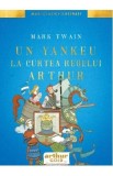 Un yankeu la curtea regelui Arthur - Mark Twain