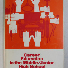 CAREER EDUCATION IN THE MIDDLE/ JUNIOR HIGH SCHOOL by RUPERT N. EVANS , KENNETH B. HOYT , GARTH L. MANGUM , 1973