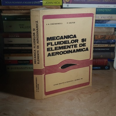 V.N. CONSTANTINESCU - MECANICA FLUIDELOR SI ELEMENTE DE AERODINAMICA , 1983 # foto