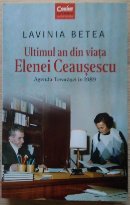 Lavinia Betea / ULTIMUL AN DIN VIATA ELENEI CEAUȘESCU 1989