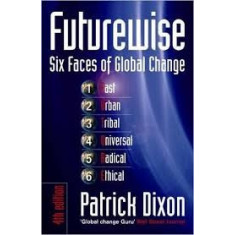 Futurewise: Six Faces of Global Change - Patrick Dixson