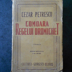 CEZAR PETRESCU - COMOARA REGELUI DROMICHET (1947, usor uzata)