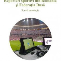 Reporteri sportivi din Romania si Federatia Rusa - Petru Istrate
