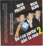 Casetă audio Nicu Paleru, Nicu Albu &lrm;&ndash; Dă-i Cu Șprițu&#039; P&acirc;n&#039;la Ziuă 2, originală, Folk