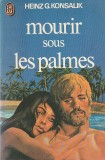 HEINZ G. KONSALIK - MOURIR SIUS LES PALMES