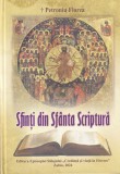 Petroniu Florea - Sfinti din Sfanta Scriptura Carte Religioasa Cartonata 590 Pagini 2024 Rom&acirc;nă Bunăna Buna