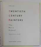 TWENTIETH CENTURY PAINTERS , THE PARIS SCHOOL by F. DVORAK , ANII &#039; 70