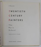 TWENTIETH CENTURY PAINTERS , THE PARIS SCHOOL by F. DVORAK , ANII &#039; 70