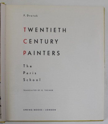 TWENTIETH CENTURY PAINTERS , THE PARIS SCHOOL by F. DVORAK , ANII &amp;#039; 70 foto