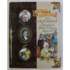 SPARGATORUL DE NUCI SI REGELE SOARECILOR de E.T.A. HOFFMANN , 2009 *LIPSA CD