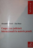 COOPERAREA JUDICIARA INTERNATIONALA IN MATERIE PENALA