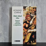 Konrad Lorenz - Așa-zisul rău. Despre istoria naturală a agresiunii | agresivitate, etologie, comportament animal
