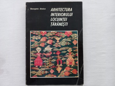ARHITECTURA INTERIORULUI LOCUINTEI TARANESTI - GEORGETA STOICA foto