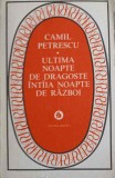 ULTIMA NOAPTE DE DRAGOSTE, INTAIA NOAPTE DE RAZBOI-CAMIL PETRESCU-347068