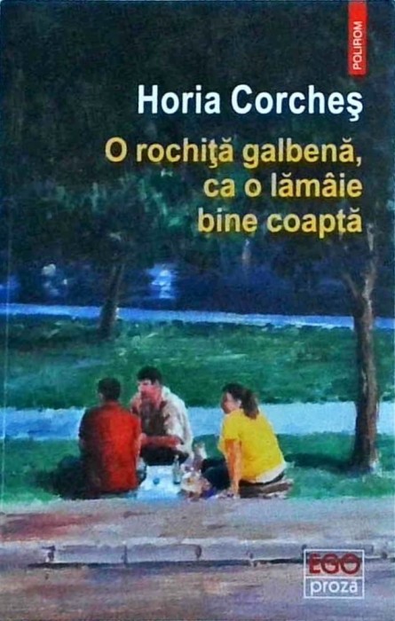 Horia Corches - O rochita galbena, ca o lamaie bine coapta