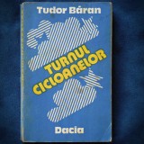 Cumpara ieftin TURNUL CICLOANELOR - TUDOR BARAN