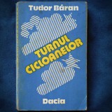 TURNUL CICLOANELOR - TUDOR BARAN