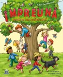 &Icirc;mpreună suntem mai puternici! - Hardcover - Barbara Iland-Olschewski - Didactica Publishing House