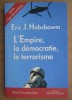 L&#039;Empire, la democratie, le terrorisme - Eric J. Hobsbawm (Istorie, franceza, 2009)
