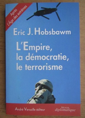 Eric J. Hobsbawm - L&amp;#039;Empire, la democratie, le terrorisme foto