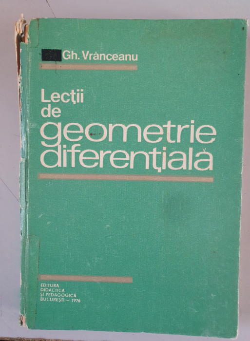 Lectii de geometrie diferentiala, vol. 1 - Gh. Vranceanu