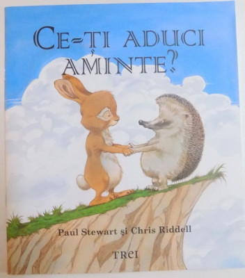 CE-TI ADUCI AMINTE ? de PAUL STEWART SI CHRIS RIDDELL , EDITIA A II A , 2014 foto