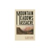 The Mountain Meadows Massacre